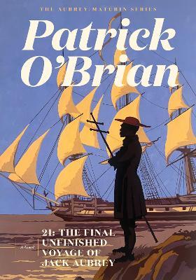 21: The Final Unfinished Voyage of Jack Aubrey - Patrick O'Brian - cover
