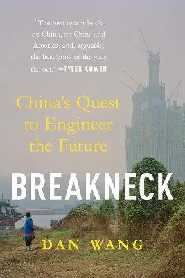 Breakneck: China's Quest to Engineer the Future - Dan Wang - cover