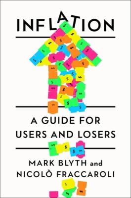 Inflation: A Guide for Users and Losers - Mark Blyth,Nicolò Fraccaroli - cover