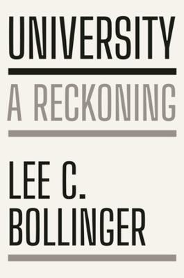 University: A Reckoning - Lee C. Bollinger - cover