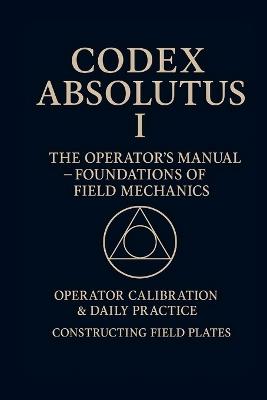 Codex Absolutus I - The Operators Manual: The Operators Manual - Carmen Jacobs - cover