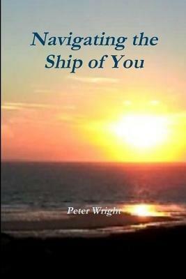 Navigating the Ship of You - Peter Wright - cover