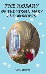 The Rosary of the Virgin Mary and wonders