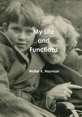 My Life and Functions - Walter K. Hayman - cover