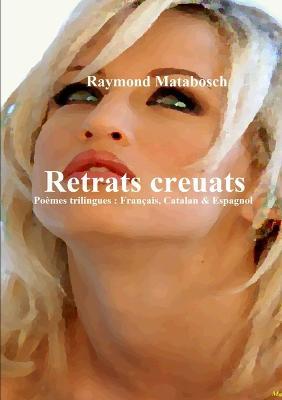 Retrats Creuats - Raymond MATABOSCH - cover