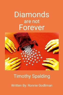 Diamonds are not Forever: The Rise and Demise of the Heistmeister - Timothy Spalding - cover