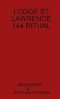 Libro in inglese Lodge St Lawrence 144 Ritual  - Brian Kerr