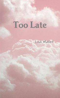 Too Late - Lea Malot - cover