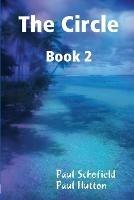 The Circle Book 2 - Paul Schofield,Paul Hutton - cover
