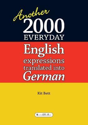 Another 2000 Everyday English Expressions Translated into German - Kit Bett - cover