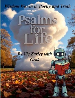 Psalms for Life: Wisdom Woven in Poetry and Truth - Vic Zarley - cover