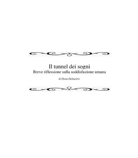 Il tunnel dei sogni. Breve riflessione sulla soddisfazione umana - Elena Delmastro - ebook