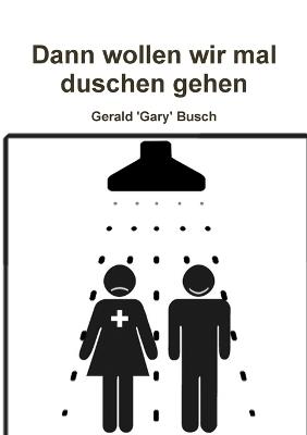 Dann Wollen Wir Mal Duschen Gehen - Gerald 'Gary' Busch - cover