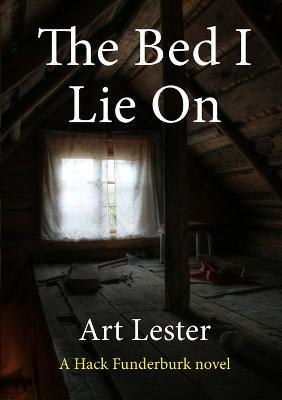 The Bed I Lie on: A Novel - Art Lester - cover