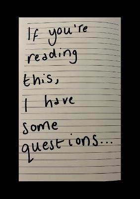 If You're Reading This, I Have Some Questions - Rebecca Routh-Sample - cover