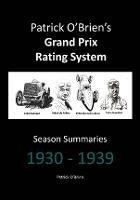 Patrick O'brien's Grand Prix Rating System: Season Summaries 1930-1939 - Patrick O'Brien - cover