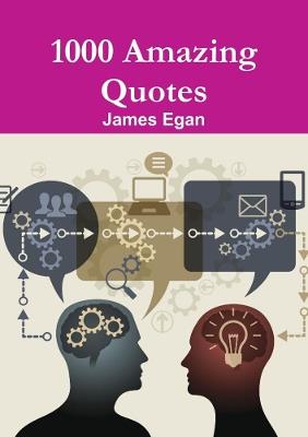 1000 Amazing Quotes - James Egan - cover