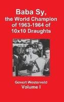 Baba Sy, the World Champion of 1963-1964 of 10x10 Draughts - Volume I