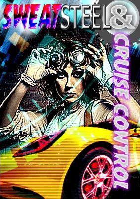 Sweat, Steel & Cruise Control - Rogue Planet Press - cover