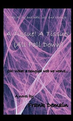 A Tissue! A Tissue! (All Fall Down) - Frank Demain - cover