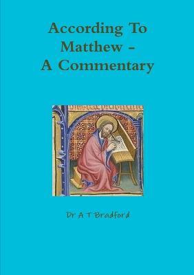 According to Matthew. A Commentary - A.T. Bradford - cover