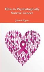 How to Psychologically Survive Cancer