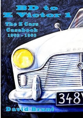 Bd to Z Victor 1 - the Z Cars Casebook Season 2 - David Brunt - cover