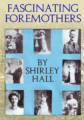 Fascinating Foremothers - Shirley Hall - cover