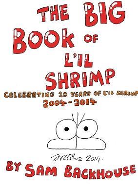 The Big Book of L'il Shrimp - Sam Backhouse - cover