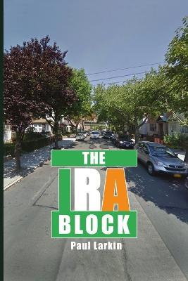 The IRA Block - Paul Larkin - cover
