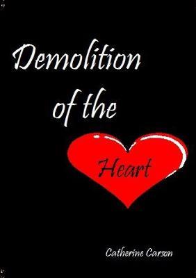Demolition of the Heart - Catherine Carson - cover