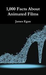 1000 Facts About Animated Films