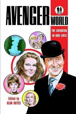 Avengerworld - The Avengers In Our Lives - Alan Hayes - cover