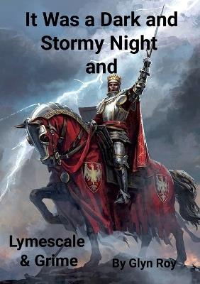 It Was a Dark and Stormy Night and Lymescale & Grime: Lymescale & Grime Book 7 - Glyn Roy - cover
