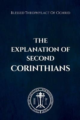 The Explanation of Second Corinthians - Blessed Theophylact Of Ochrid,Nun Christina - cover