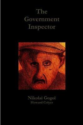 The Government Inspector - Howard Colyer,Nikolai Gogol - cover