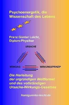 Psychoenergetik, Die Wissenschaft Des Lebens - Diplom-Physiker Franz Gunter Leicht - cover