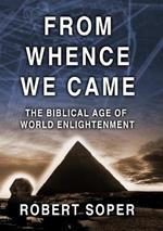 From Whence We Came the Biblical Age of World Enlightenment