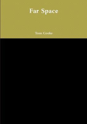 Far Space - Tom Cooke - cover