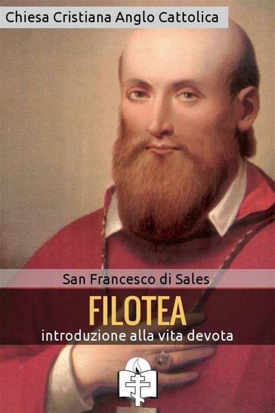 Filotea. Introduzione alla vita devota - Francesco di Sales (san),Ruggero Balboni - ebook