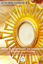 Visite al santissimo sacramento e a Maria santissima