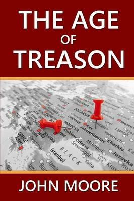 The Age of Treason - John Moore - cover