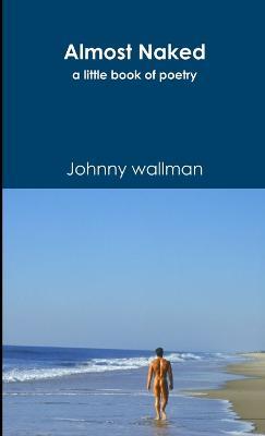Almost Naked - Johnny wallman - cover