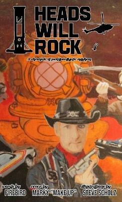 Heads Will Rock: A chronicle of postapocalyptic mayhem - John Binns - cover