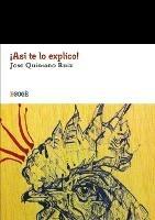 !Asi Te Lo Explico! - Jose Quintano Ruiz - cover