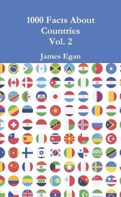 1000 Facts About Countries Vol. 2 - James Egan - cover