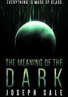 The Meaning of the Dark - Joseph Sale - cover