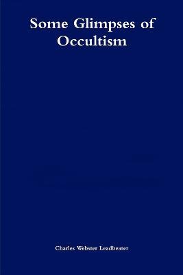 Some Glimpses of Occultism - Charles Webster Leadbeater - cover