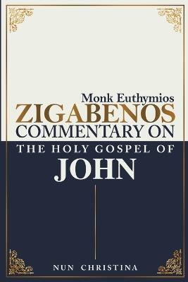 Commentary on the Holy Gospel of John - Monk Euthymios Zigabenos,Nun Christina - cover