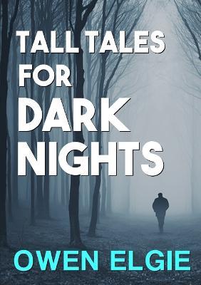 Tall Tales for Dark Nights - Owen Elgie - cover